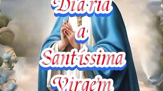 Consagração Diária a Santíssima Virgem Maria.