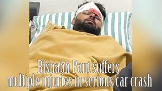 Indian cricketer Rishabh Pant injured in serious car accident
