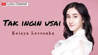 KEISYA LEVRONKA - Tak Ingin Usai (Lyrics)