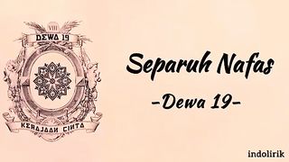 Dewa 19 - Separuh Nafas (Lirik)