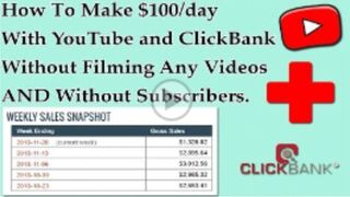 How To Make $100_Day With YouTube and ClickBank Without Filming Any Videos AND Without Subscribers..