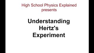Hertz and Radio Waves Explained, validating Maxwell's predictions