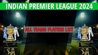 IPL 2024 - All Team New Final Squad | IPL Team 2024 Players List | IPL All Team Squad 2024 |IPL News
