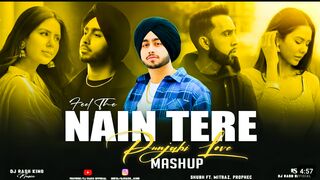 Feel The Nain Tere - Punjabi Love Mashup | Dj Rash King | Shubh - You And Me | Locket | The Prophec.