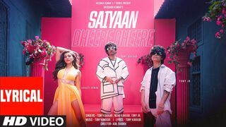 Saiyaan Dheere Dheere Lyrical Video Tony Kakkar Neha Kakkar Tony Jr Shruti S Adil Shaikh