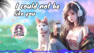 I Could Not Be Like You || latest English Sad Song || #lofi #sad #pop #english