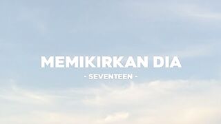 Memikirkan Dia - Seventeen