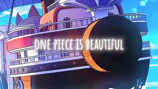 One piece is beautiful