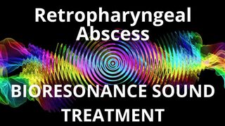 Retropharyngeal Abscess_Sound therapy session_Sounds of nature