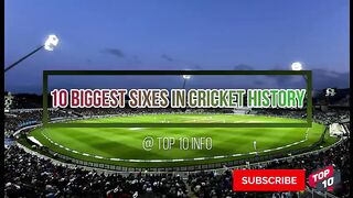 Top 10 Sixes in Cricket History