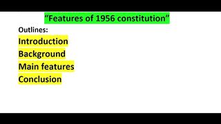 "the 1956 constitution :A comprehensive overview of its key features"