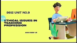 Ethical Issues in Teaching Profession unit no.9
