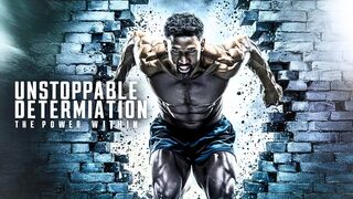 Unleashing Unstoppable Determination: Igniting Your Inner Power | Motivational Speech