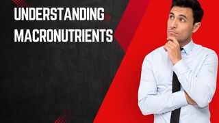Understanding Macronutrients