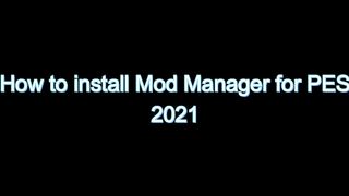 How to install Mod Manager for PES 2021