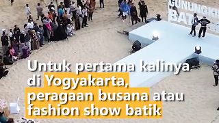 "MERIAH! FASHION SHOW BATIK DIGELAR DI PANTAI SEPANJANG GUNUNGKIDUL"