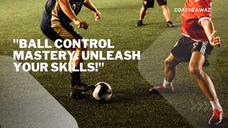 "Mastering Ball Control: Unleash Your Soccer Skills with Precision!"