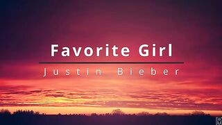 Justin Bieber - Favorite Girl (Lyrics)