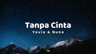 Yovie & Nuno - Tanpa Cinta (Lirik)