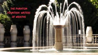 The Phantom Fountain Waters of Wraiths.