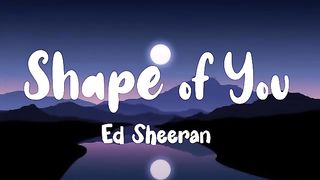 Shape of you