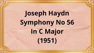 Joseph Haydn Symphony No 56 In C Major (1951)