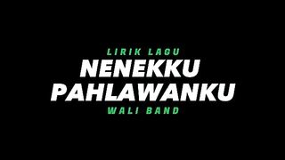 Wali - Nenekku Pahlawanku (Lirik)