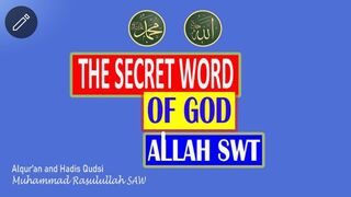 THE SECRET WORD OF GOD [Allah SWT }