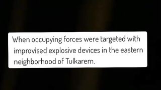 When occupying forces were targeted with improvised explosive devices in the eastern neighborhood of Tulkarem.