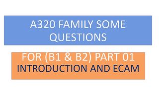 A320 FAMILY SOME QUESTIONS ( INTRODUCTION AND ECAM )_Part 01