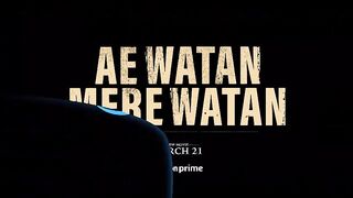 Ae Watan Mere Watan 2024 - Theatrical Trailer