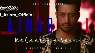 Ajnabi song |Atif Aslam