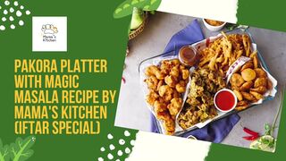 Pakora Platter with Magic Masala Recipe By Mama's Kitchen (Iftar special)