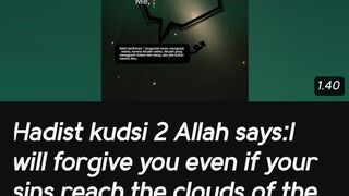 Hadist kudsi 2 Allah says:I will forgive you even if your sins reach the clouds of the sky."