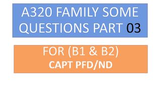 FOR (B1 & B2) CAPT PFD/ND  and DMC | A320 FAMILY SOME QUESTIONS part 3