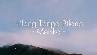 Hilang Tanpa Bilang - Meiska (Lirik)