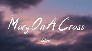 Mary On A Cross - Ghost