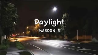Daylight - Maroon 5