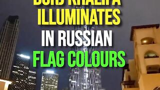 'UAE Stands With Russia'_ Burj Khalifa Illuminates In Russian Flag Colours After Moscow Attack.