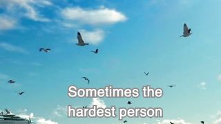 Sometimes the hardest person to forgive is....