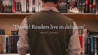 Damn readers live in delusion