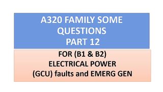 ELECTRICAL POWER (GCU) faults and EMERG GEN | A320 FAMILY SOME QUETIONS part 12