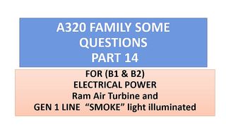 Ram Air Turbine and GEN 1 LINE  “SMOKE” light illuminated | A320 FAMILY SOME QUETIONS part 14