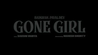 Badshah - Gone Girl (लड़की ख़राब) _ Official Music Video _ Payal Dev _ Sakshi Vaidya.