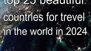 top 25 beautiful countries in the world in 2024
