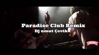 Dj Umut Çevik - Paradise (Club Remix) #dj #party #remix