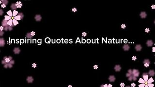 Inspring Quotes about Nature#Quotes to Reflect.