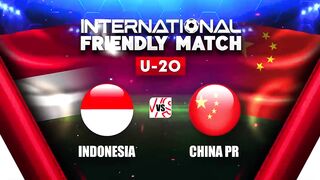 Indonesia VS China - Highlights _ International Friendly Match U-20