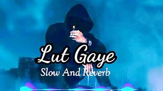 Lut Gaye Status Song