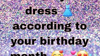Choose your birthday month and see your dress ???? -- choose your gift ????
